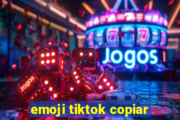 emoji tiktok copiar